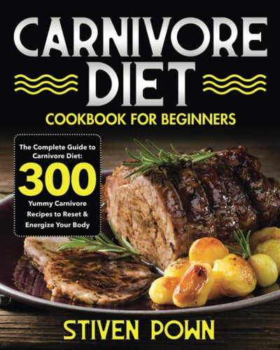 "Delicious Recipes for Beginners: The Ultimate Carnivore Diet Cookbook by Stiven Pown - Paperback Edition | Brand New from Australia"