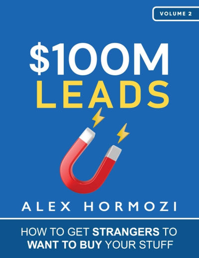 "Unlocking $100M Leads: The Ultimate Guide to Turning Strangers into Raving Customers Paperback - Brand New!"