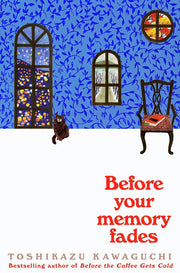 "Preserve Your Memories Forever: Before Your Memory Fades - Brand New Paperback Book with Free Shipping by Toshikazu Kawaguchi"