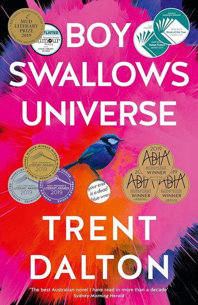Boy Swallows Universe - Trent Dalton: The beloved multi-award winning international bestseller, now a major Netflix series
