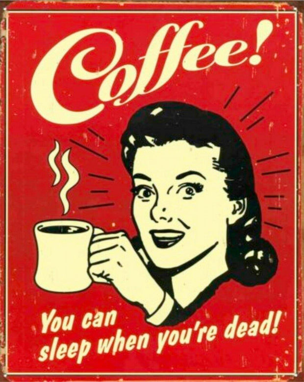 Coffee, you can sleep when your dead tin metal sign MAN CAVE brand new