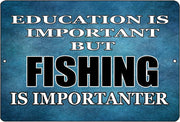 FISHING IS IMPORTANTER Funny Tin Metal Sign | Free Postage