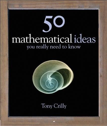 50 mathematical ideas you really need to know