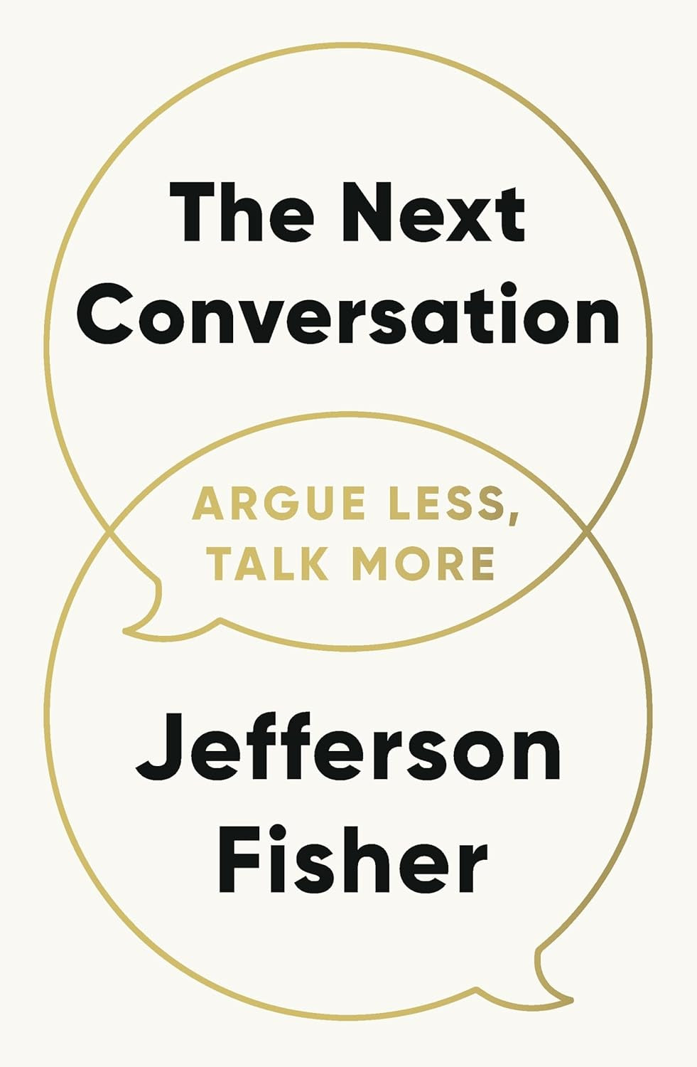 The Next Conversation – Less Arguing, More Understanding