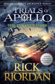"The Tyrant's Tomb: A thrilling new adventure in The Trials of Apollo series by bestselling author Rick Riordan - Now in Paperback!"