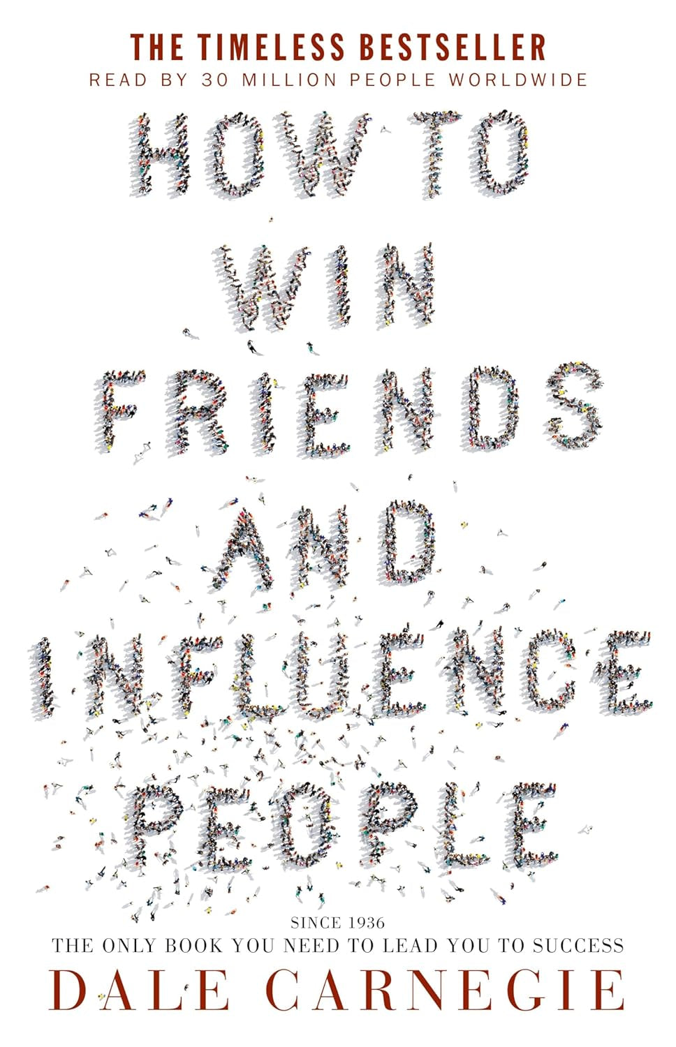 How to Win Friends and Influence People – The Bestselling Guide to Success with 15+ Million Copies Sold