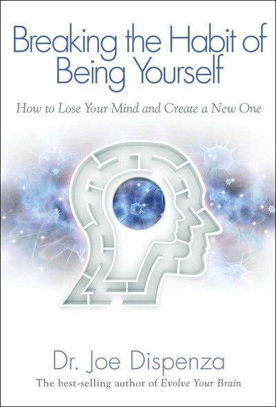 "Transform Your Life with Dr. Joe Dispenza's Bestselling Paperback: Breaking the Habit of Being Yourself"
