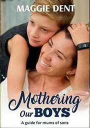 "Empower Your Parenting: Mothering Our Boys by Maggie Dent - Get Your Paperback Copy with FREE Shipping!"