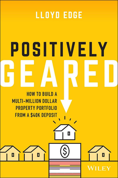 "Unlock Wealth with NEW Positively Geared by Lloyd Edge - Get Your Paperback Copy with Free Shipping in AU!"