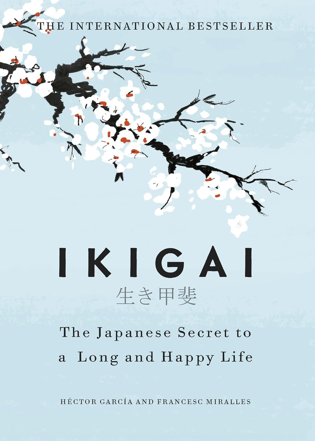 Ikigai: the Japanese Secret to a Long and Happy Life