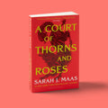 A Court of Thorns and Roses – Book 1 of the Globally Bestselling ACOTAR Fantasy Series by Sarah J. Maas