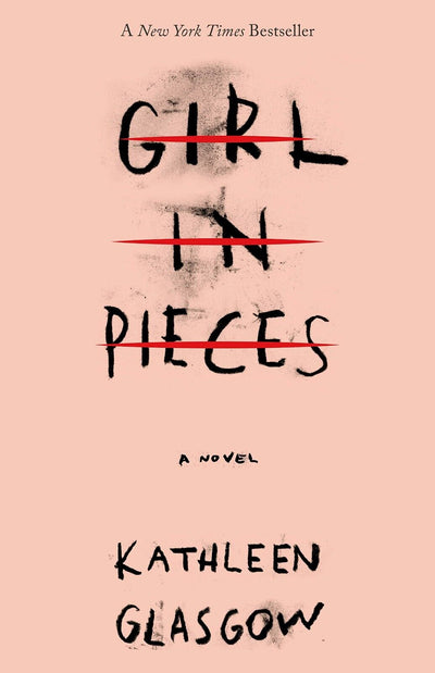 "Emotionally Raw: Girl in Pieces by Kathleen Glasgow - Brand New Paperback with FREE SHIPPING!"