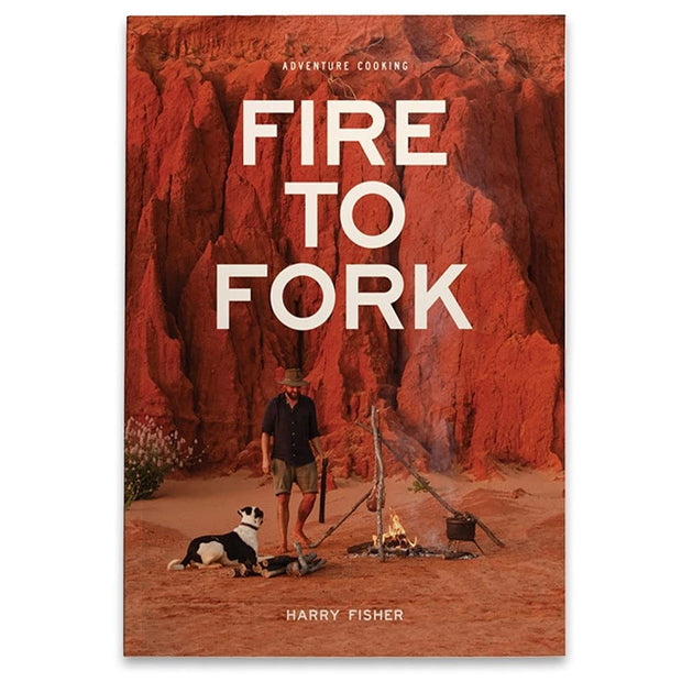 Fire To Fork: Adventure Cooking