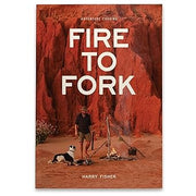 Fire To Fork: Adventure Cooking