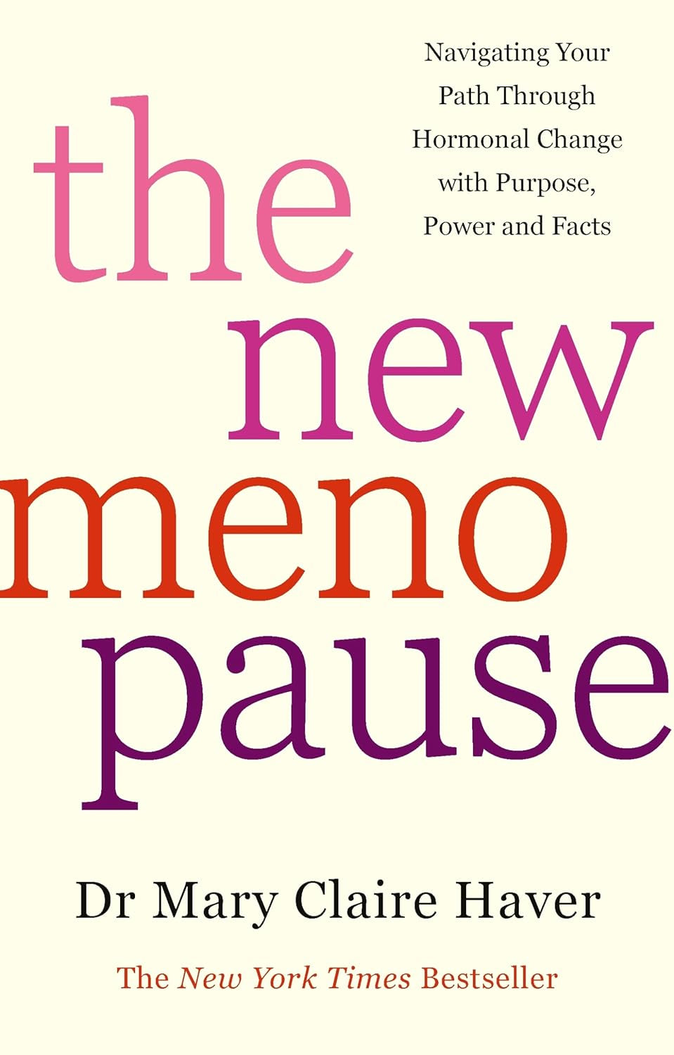 The New Menopause: Navigating Your Path through Hormonal Change with Purpose, Power and the Facts