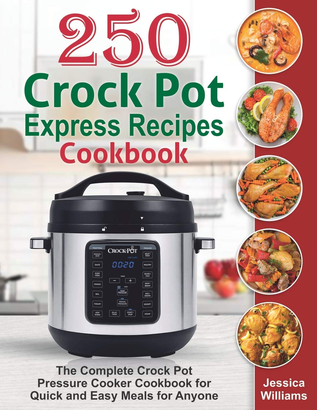 250 Crock Pot Express Recipes Cookbook: The Complete Crock Pot Pressure Cooker Cookbook for Quick and Easy Meals for Anyone. - Tin Sign Factory Australia