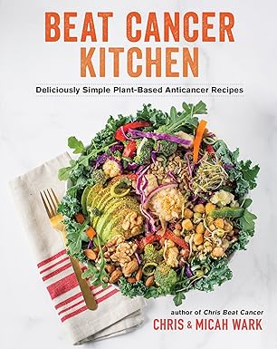 Beat Cancer Kitchen: Deliciously Simple Plant-Based Anticancer Recipes - Tin Sign Factory Australia