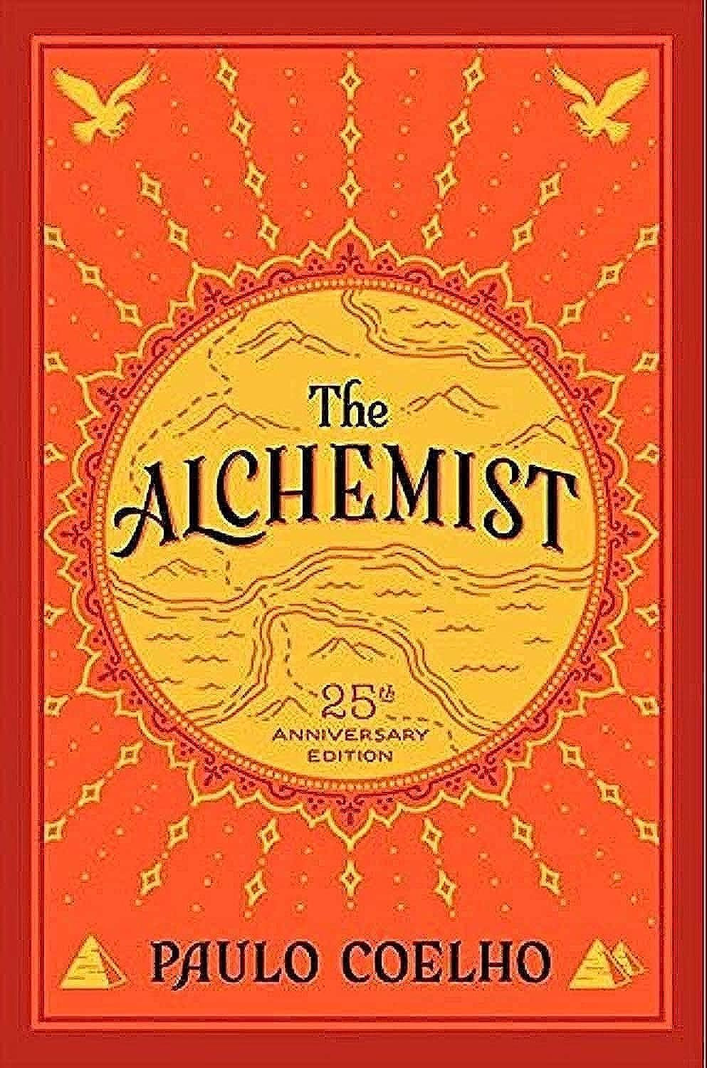 The Alchemist, 25Th Anniversary: a Fable about following Your Dream