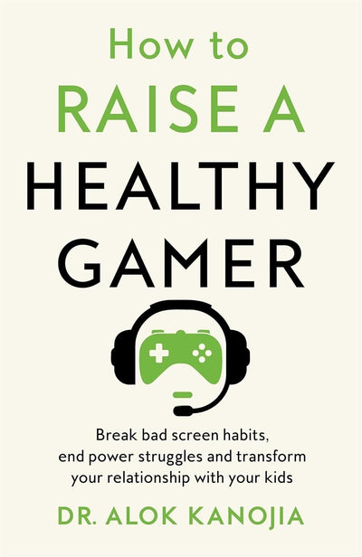 "Healthy Gamer: A Comprehensive Guide to Raising Your Child by Dr. Alok Kanojia - Brand New Paperback with Free Shipping in Australia!"