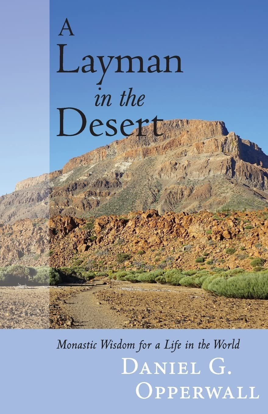A layman in the desert: Monastic Wisdom for a Life in the World