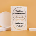 The Next Conversation – Less Arguing, More Understanding