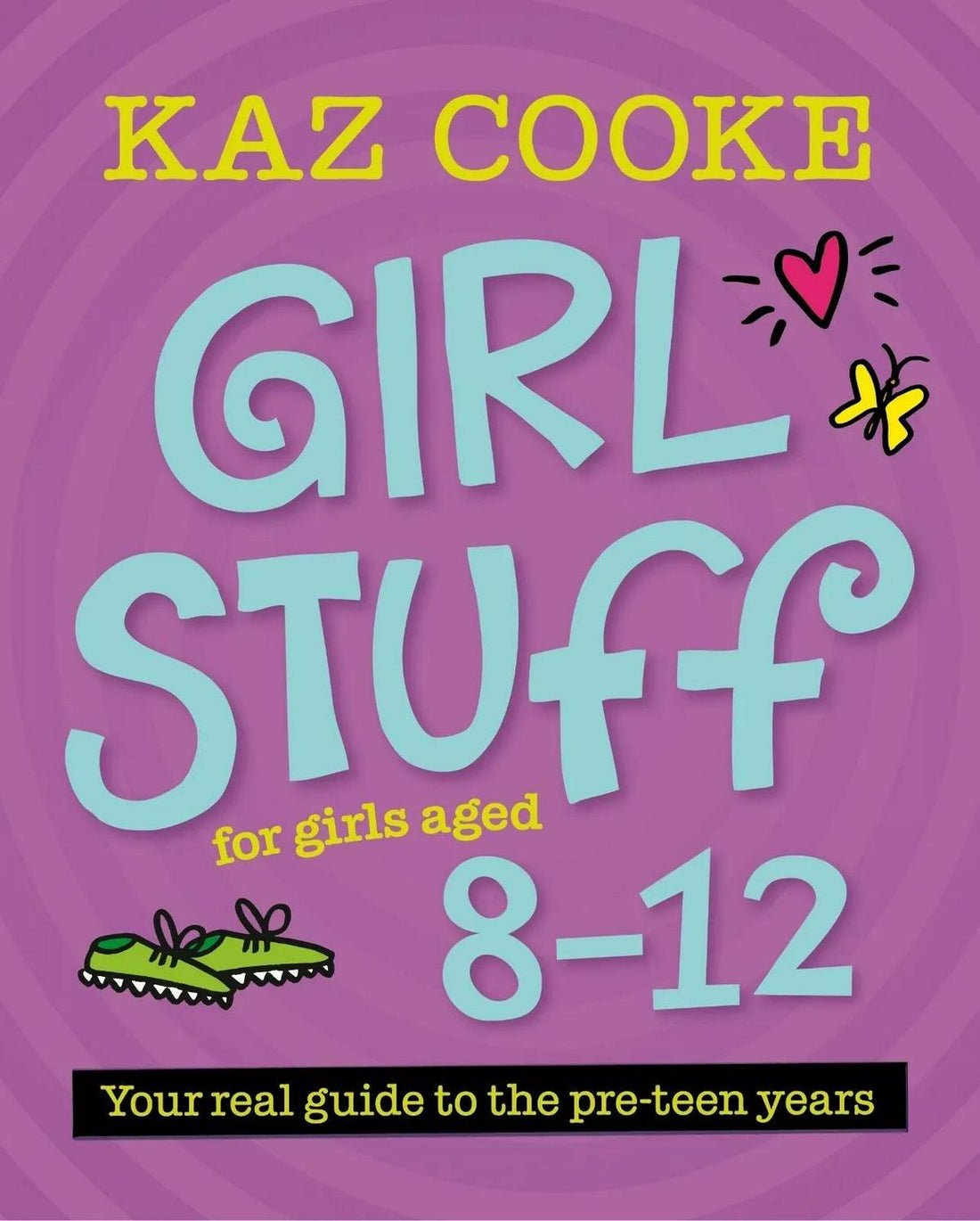Ultimate Guide for Pre-Teens | Girl Stuff 8-12 by Kaz Cooke | Paperback Book - Tin Sign Factory Australia