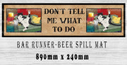 DON'T TELL ME Aussie Beer Spill Mat (890mm x 240mm) BAR RUNNER Man Cave Pub Rubber