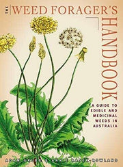 Weed Forager's Handbook A Guide To Edible Medicinal Weeds In Australia Paperback