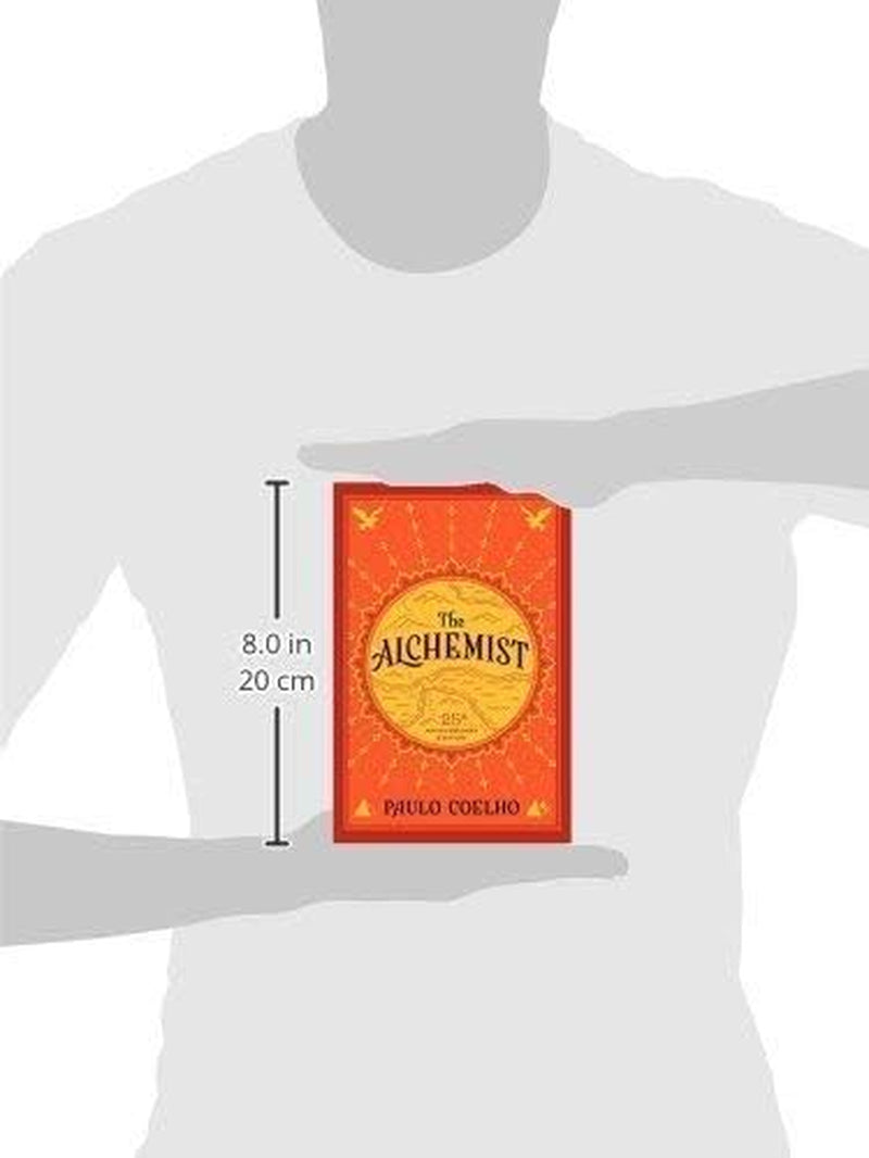 The Alchemist, 25Th Anniversary: a Fable about following Your Dream