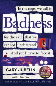 "Uncover the Truth with 'Badness' by Gary Jubelin - Brand New Paperback with Free Shipping in Australia!"