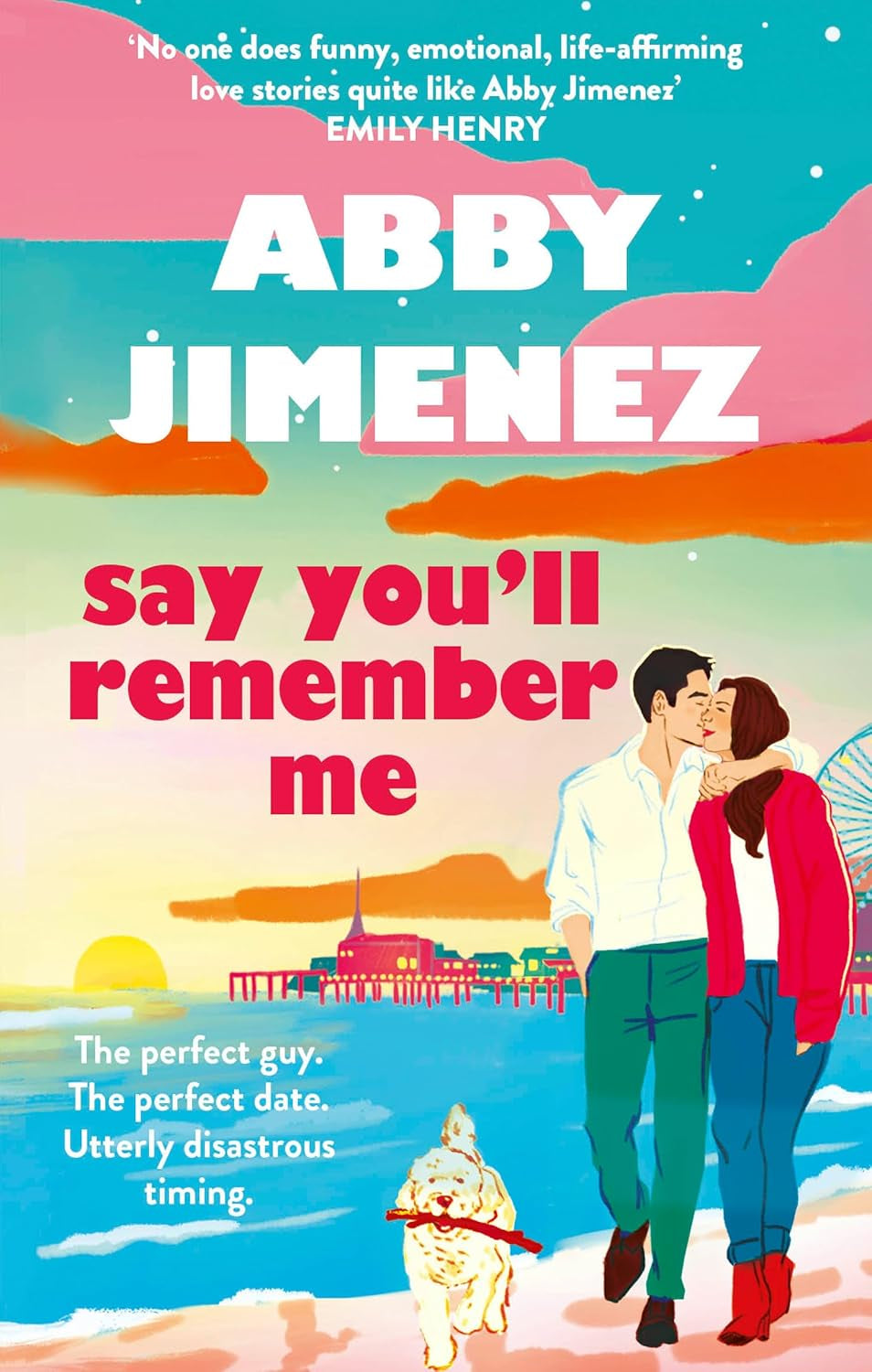 Say You'll Remember Me – A Hilarious & Heartbreaking Love Story from the Bestselling Author of Just for the Summer