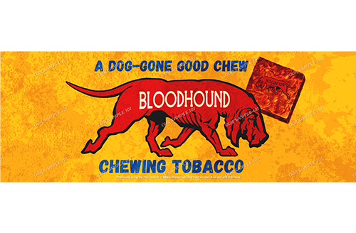 BLOODHOUND CHEWING TOBACCO Home Decoration Living Room Shop Wall Art Decor 