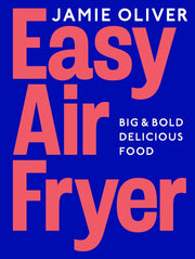 Easy Air Fryer – Big & Bold Recipes for Delicious Cooking