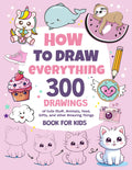How to Draw Everything – 300 Fun Drawings of Animals, Food, and More | Perfect for Kids