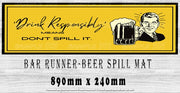 DON'T SPILL IT Aussie Beer Spill Mat (890mm x 240mm) BAR RUNNER Man Cave Pub Rubber