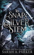 To Snap a Silver Stem: 2