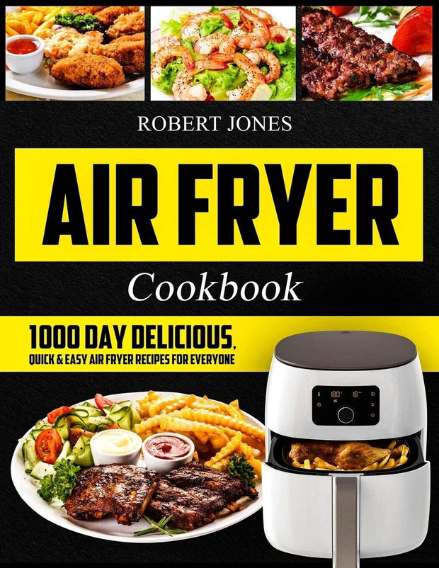 Buy Air Fryer Cookbook 1000 Day Recipes by Robert Jones - Discover Flavorful Air Fryer Delights | New Paperback Book 
