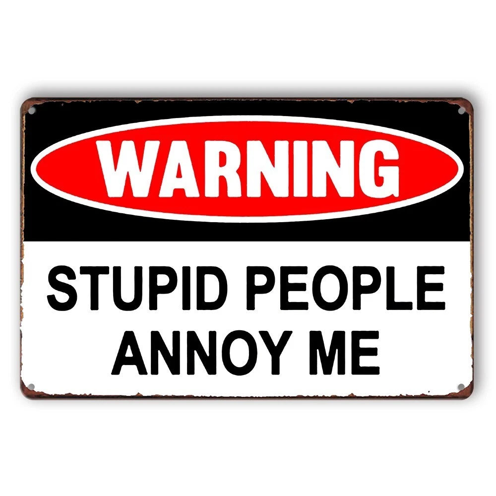 Tin Sign Warning Stupid People Annoy Me Rustic Look Decorative Wall