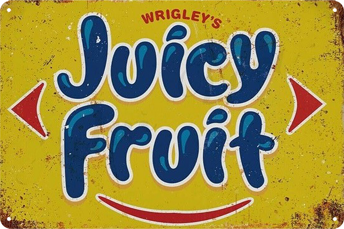 WRIGLEY’S JUICY FRUIT Tin Metal Sign Rustic Look Vintage - Tin Sign Factory Australia