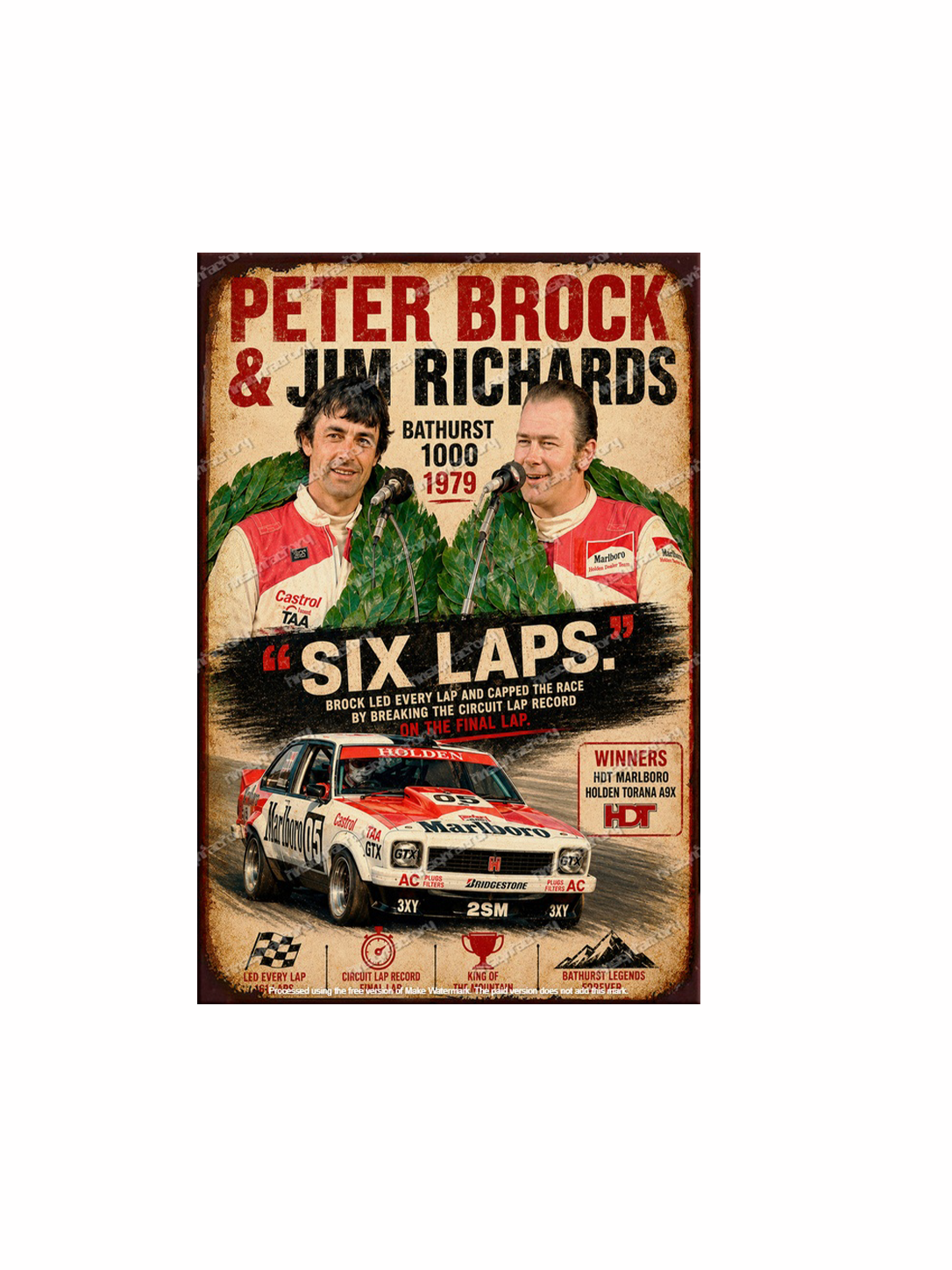 Peter Brock Jim Richards Six Laps 1979 Bathurst Holden Torana A9X Metal Tin Sign - Tin Sign Factory Australia