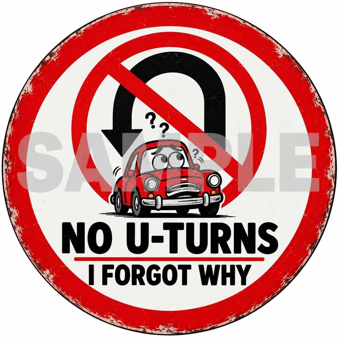 No U Turns I Forgot Why Funny Round Metal Sign Garage Man Cave Decor