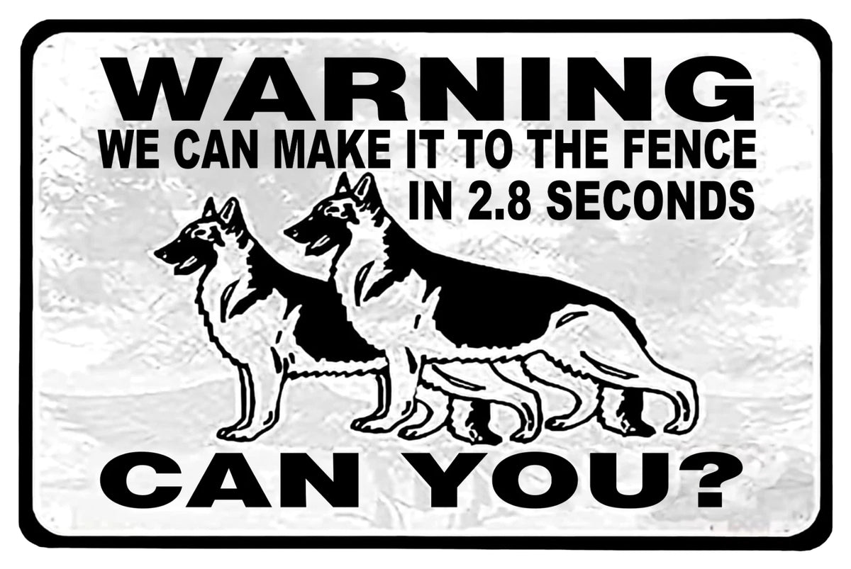 2x Warning Dogs Can You? We Can Make It to Fence in 2.8 Second Tin
