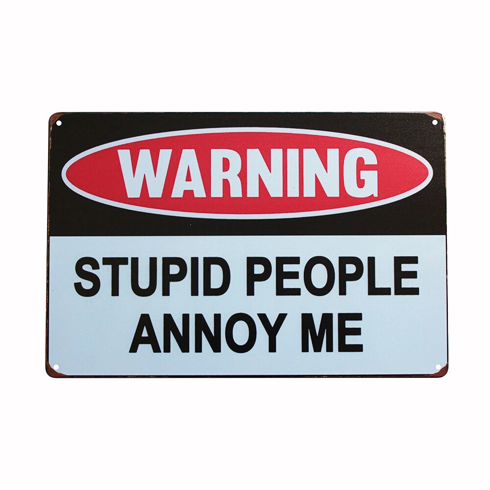 Metal Tin Sign Warning Stupid People Annoy Me 200x300mm Decor Rusty
