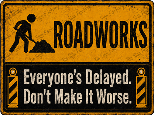 EVERYONE'S DELAYED Home Workshop Shed Garage Bar Shop Warning Tin Metal Sign - Tin Sign Factory Australia