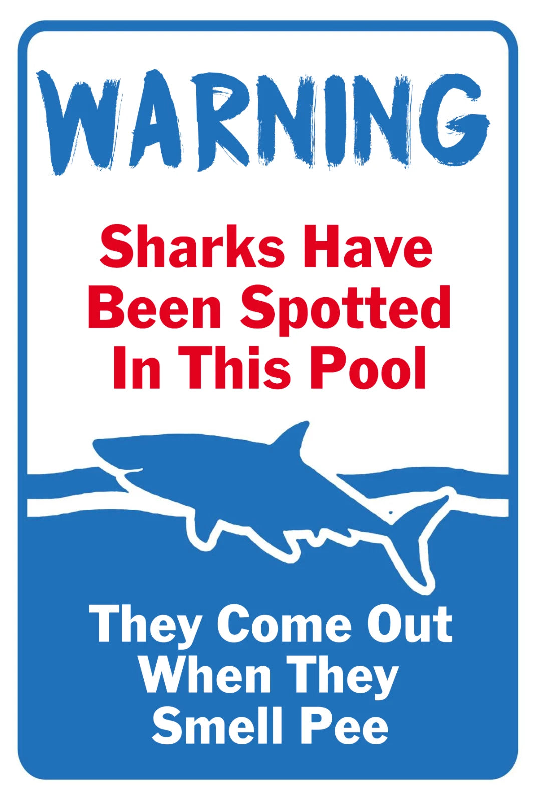 Warning Tin Sign Sharks Have Been Spotted Out When Smell Pee Retro
