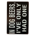 Tin Sign in Dog Beers 200x300mm Metal Sign for Funny Bar Pub Game Room - image 2