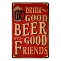 Tin Metal Sign GOOD BEER WITH GOOD FRIENDS DRINK 20x30cm Rustic Vintage - Tin Sign Factory Australia