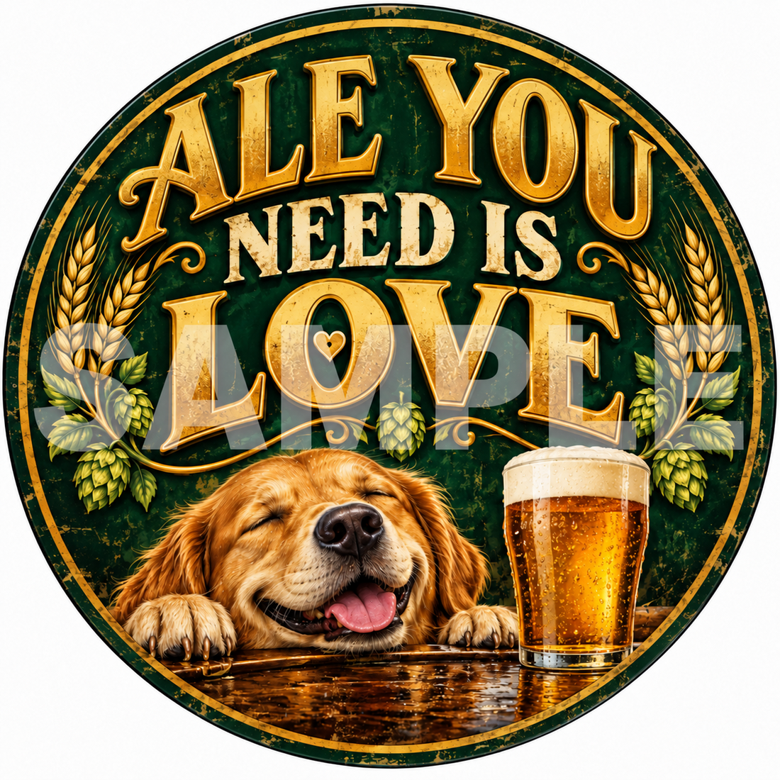 Ale You Need Is Love Dog Round Metal Sign Funny Beer Bar Pub Man Cave Decor