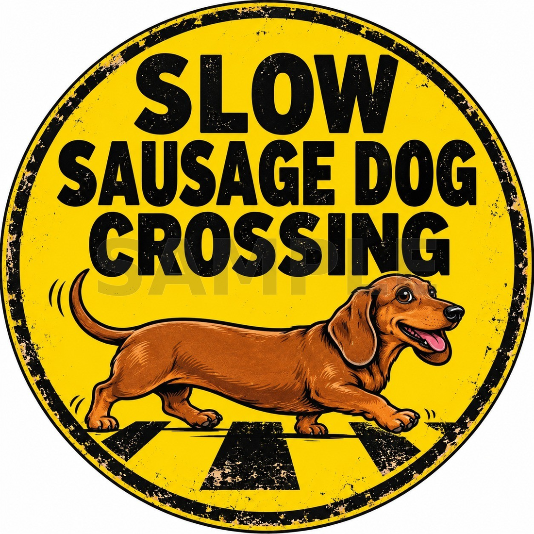 Slow Sausage Dog Crossing Funny Round Metal Sign Dachshund Dog Lover