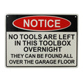 Warning Notice No Tools Are Left Overlight 200x300mm Metal Sign - image 2